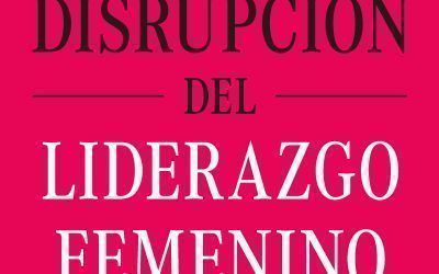 La disrupción del liderazgo femenino, nuevo libro de Juan Carlos y Zoe Cubeiro