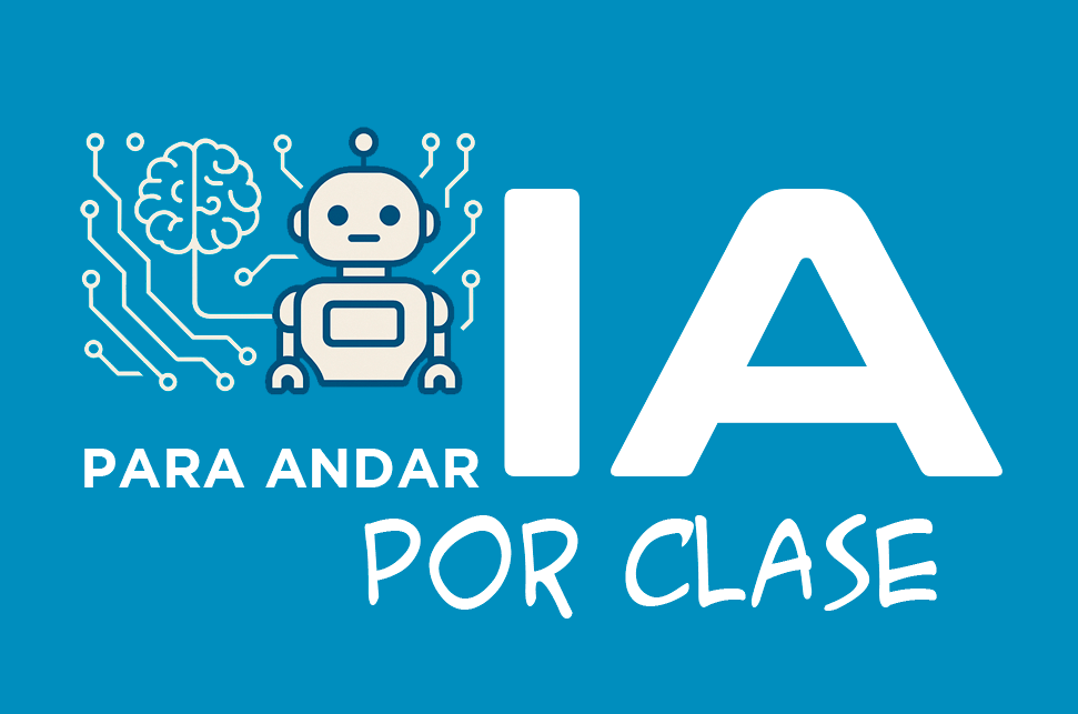 Seminario ‘IA para andar por clase’ para docentes inquietos.